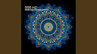 555 Hz Divine Guidance