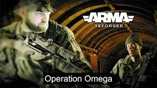 Arma Reforger. Single сюжет - Operation OMEGA