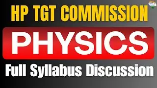 HP TGT COMMISSION 2025 | Physics | Full Syllabus Discussion #hptgt #physics  #hptgtcommission