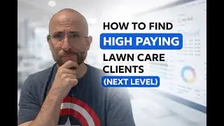 How To Find High Paying Lawn Care Clients (Next Level)