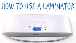HOW TO USE A LAMINATOR - HOW TO LAMINATE EVERYTHING