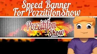 YouTube Banner Speed Banner For PozzitifonShow (Баннер для канала за 2 минуты)