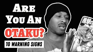 Are You An Otaku? [10 Otaku Warning Signs!]