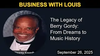 The Legacy of Berry Gordy: From Dreams to Music History | Business with Louis
