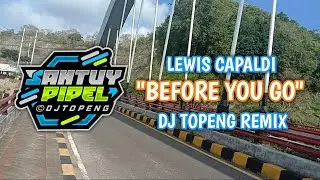 Bikin Nge-Fly ❗Before You Go ( DJ Topeng Remix )