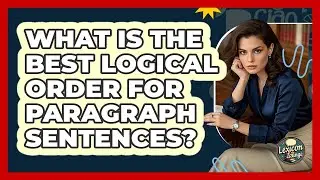 What Is The Best Logical Order For Paragraph Sentences? - Lexicon Lounge