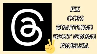 Fix Threads App 'Oops Something Went Wrong' Problem|| TECH SOLUTIONS BAR