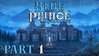 Blue Prince - Part 1 - THE SINCLAIR ESTATE!!