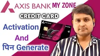 Axis Bank My Zone Credit Card Activate And Pin Generate | How To Setup Axis Bank Credit Card