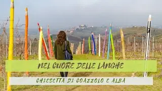Nel cuore delle LANGHE - Chiesetta di Coazzolo, Alba e Neive