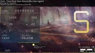 Time (Matt View Remix) [But then again] 95.50% FC! | Constant streams/spacing changes