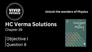 HC Verma Solutions | Q8 Objective 1 | Ch 29: Electric Field and Potential | Class 12 Physics