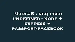 NodeJS : req.user undefined - node + express + passport-facebook