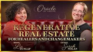 Regenerative Real Estate for Healers and Changemakers