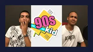 The problem with 90s Kids... | Part 1