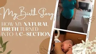 How My Natural Home Birth Turned Into A C-Section | My Birth Story | Positive Labor & Delivery Story
