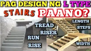 PAANO MAG DESIGN NG L- STAIRS RISER,TREAD,RUN,RISE,FLIGHTS,LANDING,STEPS