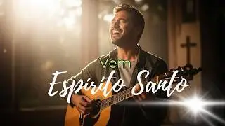 Vem Espírito Santo