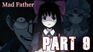 AAAAAAHHHHHHHHH!!!!!!!! | Mad Father - Part 9