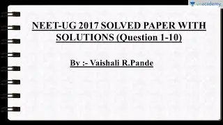 Analysis of Past Year Question Paper for NEET/AIPMT (2017) : Biology - Question 1 to 10)