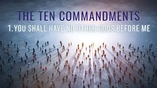 01 Feb, 2026 - 09:30am &ldquo;1. You Shall Have No Other Gods Before Me&rdquo;