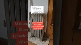 Making Steam Heat More Efficient Episode 7: 1 Pipe Steam Valves/ Air vents