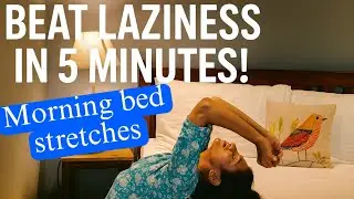 Stretch on Bed! Simple Morning Routine to Overcome Laziness. 