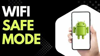 Как включить безопасный режим Wi-Fi на Android | Быстрое решение проблемы медленного Wi-Fi и обры...
