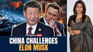 Elon Musk vs China LIVE: How China is Challenging Elon Musk, Tesla and SpaceX | N18G