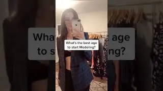 The best age to start modeling