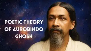 Poetic Theory of Aurobindo Ghosh | A Simple Understanding of Mantric Verse