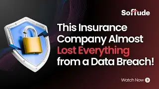 How We Secured This Insurance Company's Data | Case Study by Softude