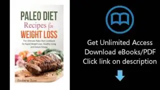 Download Paleo Diet Recipes for Weight Loss: The Ultimate Paleo Diet Cookbook for Rapid Weight L PDF