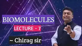 Biomolecules lecture- 7 #chiragsenma #rcclaturlectures #iibnanded #neetlecture #iibpcblectures