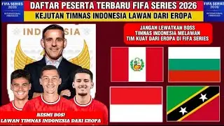 🔴RESMI LAWAN TIM KUAT EROPA - Inilah Jadwal & Daftar Peserta FIFA Series 2026 - Jadwal Timnas Indone