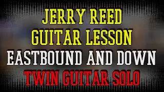 Country Guitar - Jerry Reed - Eastbound And Down GUITAR LESSON
