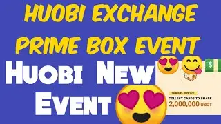 Huobi New Prime Box Event | Huobi Exchange Prime Box |