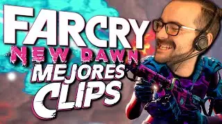 ¡MEJORES MOMENTOS FARCRY NEW DAWN! aka XOKAS PIERDE LA CABEZA