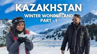 Kazakhstan Travel Vlog | Kochi to Almaty | Travel Vlog Malayalam | Kazakhstan Tourist Places