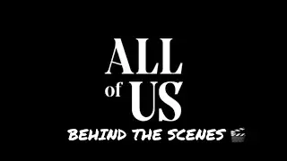 ALL OF US BEHIND THE SCENES ❤️‍🔥