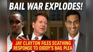 Trump-Appointed Prosecutor Jay Clayton CLAPS BACK at Diddy&rsquo;s Bail Plea