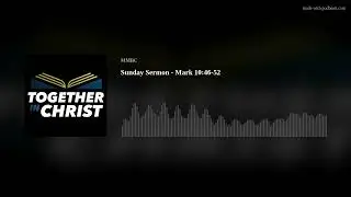 Sunday Sermon - Mark 10:46-52