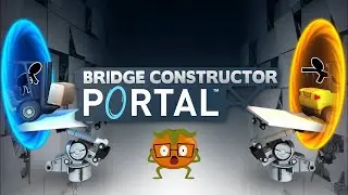Мост &mdash; это ложь! В Bridge Constructor Portal