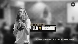 Sermon- Ctrl+alt+delight: The ultimate reboot series - Held to account | 15/06/2025