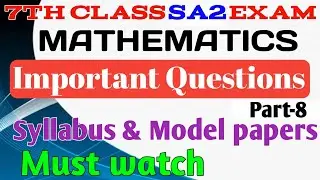 SA2 EXAM April 2022 SYLLABUS |7th Class Maths importent questions|Model Paper|Part-8