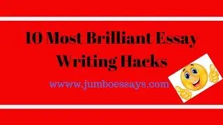 Top 10 Brilliant Essay Writing Hacks - Quick essay writing help