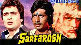 Sarfarosh - Amitabh Bachchan And Rishi Kapoor Unreleased Bollywood Movie Full Details | Anita Raj
