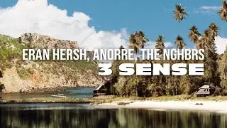 Eran Hersh, Anorre, The NGHBRS - 3 Sense