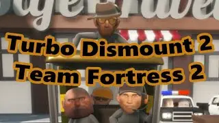 Turbo Team Dismount (TF2 DUB)