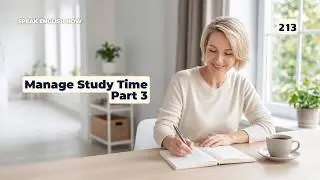 213 How to manage your time to learn English? Part #3